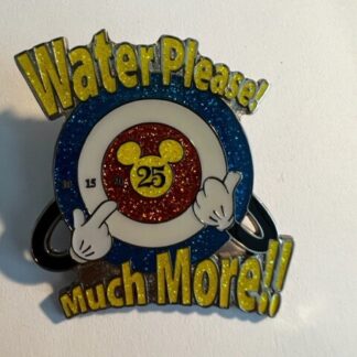 TDR Water Please! Much More!! 25th Anniversary Much More Disney Pin (A4)